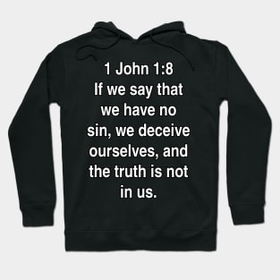 1 John 1:8  King James Version (KJV) Bible Verse Typography Hoodie